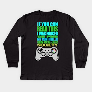 Put Controller Down Re-Enter Society Kids Long Sleeve T-Shirt